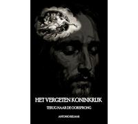 Het Vergeten Koninkrijk: Terug naar de Oorsprong