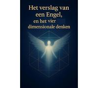 Het Verslag Van Een Engel, en het vier dimensionale denken