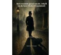 Het vreemde geval van dr. Jekyll en de heer Hyde (Translated): Een nieuwe Nederlandse vertaling