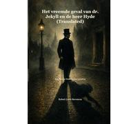 Het vreemde geval van dr. Jekyll en de heer Hyde (Translated): Een nieuwe Nederlandse vertaling