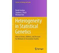 Heterogeneity in Statistical Genetics: How to Assess, Address, and Account for Mixtures in Association Studies