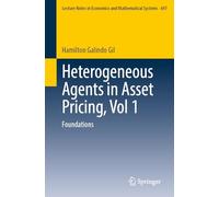Heterogeneous Agents in Asset Pricing, Vol 1: Foundations: 697