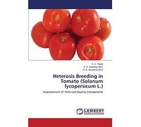Heterosis Breeding in Tomato (Solanum lycopersicum L.): Improvement of Yield and Quality Components