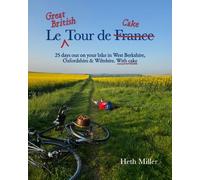 Heth Miller Le Great British Tour de Cake (Tascabile)