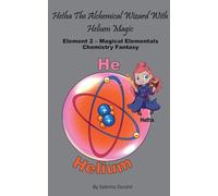 Hetha The Alchemical Wizard With Helium Magic: Element 2 Magical Elementals Chemistry Fantasy