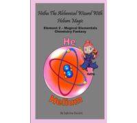 Hetha The Alchemical Wizard With Helium Magic: Element 2 - Magical Elementals Chemistry Fantasy