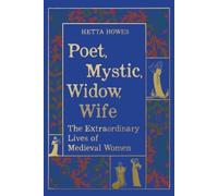 Hetta Howes Poet, Mystic, Widow, Wife (Tascabile)