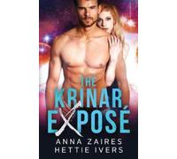 Hettie Ivers Anna Zaires The Krinar Exposé (Tascabile)