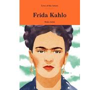 Hettie Judah Frida Kahlo (Copertina rigida) Lives of the Artists