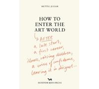 Hettie Judah How to Enter the Art World... (Copertina rigida)