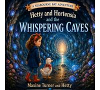 Hetty and Hortensia and the Whispering Caves