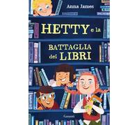 Hetty e la battaglia dei libri. Ediz. ad alta leggibilità
