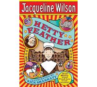 Hetty Feather: A twisty, gripping historical adventure by the bestselling author