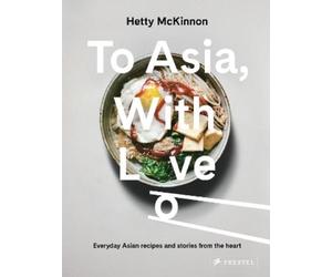 Hetty McKinnon To Asia, With Love (Copertina rigida)