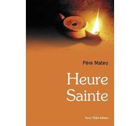 Heure sainte: Vingt méthodes distinctes pour la veille de tous les premiers vendredis et pour les principales fêtes de l'année