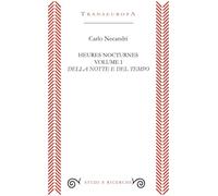 Heures nocturnes. Della notte e del tempo (Vol. 1)