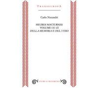 Heures nocturnes. Vol. 1/1/2: Della memoria e del vero