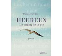 Heureux - Le codex de la vie