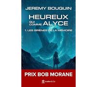 Heureux qui comme Alyce: 1. Les Sirènes de la Mémoire
