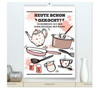 Heute schon gekocht? Leckerbissen aus der Schaltzentrale der Macht (hochwertiger Premium Wandkalender 2026 DIN A2 hoch), Kunstdruck in Hochglanz: Witzige Sprüche rund um die Küche