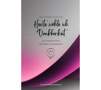 Heute wähle ich Dankbarkeit: 49 Affirmationen für mehr Dankbarkeit, Achtsamkeit, Wachstum, magenta