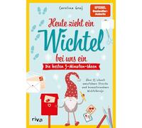 Heute zieht ein Wichtel bei uns ein - Die besten 3-Minuten-Ideen: Familien-Spaß für Advent und Weihnachten
