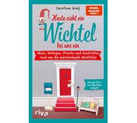 Heute zieht ein Wichtel bei uns ein: Ideen, Vorlagen, Streiche und Geschichten rund um die märchenhaften Wichteltür: Ideen, Vorlagen, Streiche und ... Advent und Weihnachten. SPIEGEL-Bestseller #1