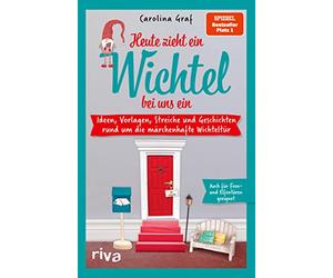 Heute zieht ein Wichtel bei uns ein: Ideen, Vorlagen, Streiche und Geschichten rund um die märchenhaften Wichteltür: Ideen, Vorlagen, Streiche und ... Advent und Weihnachten. SPIEGEL-Bestseller #1