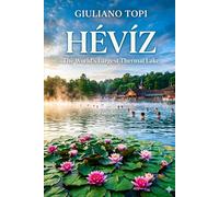 Hévíz: The World's Largest Thermal Lake