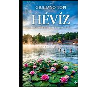 Hévíz: The World's Largest Thermal Lake