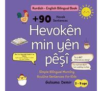 Hevokên min yên pêşî 2 - My First Sentences in Kurdish and English: 90+ Simple Bilingual Morning Routine Sentences for Kids (Ages 2-9)