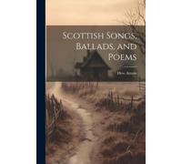 Hew Ainslie Scottish Songs, Ballads, and Poems (Tascabile)