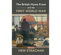Hew Strachan The British Home Front and the First World War (Copertina rigida)