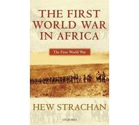 Hew Strachan The First World War in Africa (Tascabile) First World War
