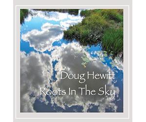 Hewitt, Doug - Roots In The Sky