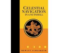 Hewitt Schlereth Celestial Navigation in a Nutshell (Tascabile)