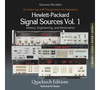 Hewlett-Packard Signal Sources Vol. 1: The Golden Age of HP Through Some of Its Masterpieces (8640B, 3320A, 8012B, 8015A)