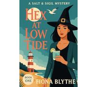 Hex at Low Tide: A seaside witch cozy mystery set in a Florida lighthouse bar with a talking gull