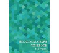 Hex Grid Notebook for Game Design & Creative Mapping: Hexagonal Graph Paper Notebook for RPG Maps, Worldbuilding, Systems Design, Drafting, Planning & Visual Thinking