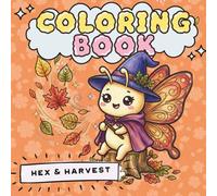 Hex & Harvest: A Cute Animal Autumn Witch Coloring Book for All Ages