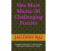 Hex Maze Mania: 30 Challenging Puzzles: Hexagonal Maze Book | Ultimate Brain Sharpener & Relaxation for Adults