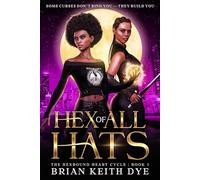 Hex of All Hats: The Hexbound Heart Cycle Book 1