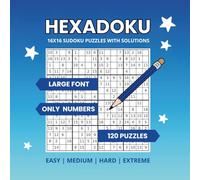 Hexadoku | 16x16 sudoku only with numbers | 120 puzzles | large print | For Teens, Adults and Seniors: Hours of Brain-Boosting Fun