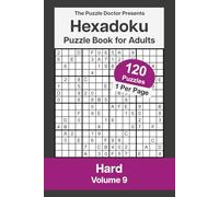 Hexadoku Puzzle Book for Adults - Hard Volume 9: 120 Sudoku Logic Challenges
