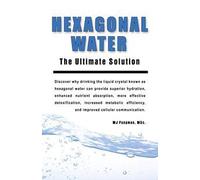 Hexagolnal Water: The Ultimate Solution