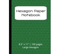 Hexagon Paper Notebook: 100 pages lined with large hexagon or honeycomb graph paper for Organic Chemistry, Chemistry Students, Gaming, RPG and War Game Maps, and Quilting