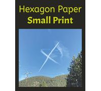 Hexagon Paper Small Print: Small Hex Grid Paper for Precision Drawing, Mapping, and Notes Perfect for Gamers, Engineers, and Designers Who Need Fine Detail