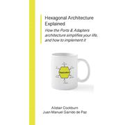Hexagonal Architecture Explained-Cockburn, Alistair-Copertina flessibile