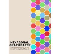 Hexagonal Graph Paper Notebook: Hexagonal Graph Paper Composition Notebook: 100 Pages | 1/4 Inch Hexagon Graph Pages for Chemistry, Math, Geometry, Drawing | Small Hexagons (8.5 x 11 in.)