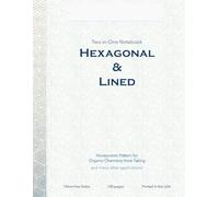 Hexagonal & Lined Graphing Notebook: Dual honeycomb and lined graph notebook for organic chemistry, game design, drafting, and more. 10mm Hex. 100 pages.